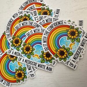 Do it with the confidence of a mediocre white man sticker